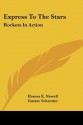 Express to the Stars: Rockets in Action - Homer E. Newell, Lyndon B. Johnson, Gustav Schrotter, Homer E. Newell, Jr.