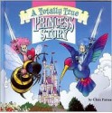 Totally True Princess Story, A - Chris Patton, Claude St. Aubin, Mike Wellman