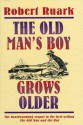 The Old Man's Boy Grows Older - Robert Ruark