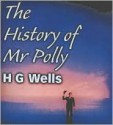 The History Of Mr Polly - H.G. Wells