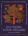 Divining Your Dreams: How the Ancient, Mystical Tradition of the Kabbalah Can Help You Interpret 1,000 Dream Images - Jonathan Sharp