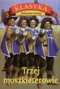 Trzej muszkieterowie - Aleksander Dumas (ojciec)