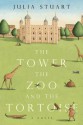 The Tower, the Zoo and the Tortoise - Julia Stuart