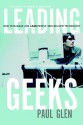 Leading Geeks: How to Manage and Lead the People Who Deliver Technology (Warren Bennis) - Paul Glen