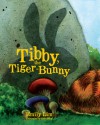 Tibby, the Tiger-Bunny - Emily Lim, Jade Fang