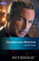 Mills & Boon : Dangerously Attractive (Intrigue) - Jenna Ryan