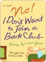 No! I Don't Want to Join a Book Club: Diary of a Sixtieth Year - Virginia Ironside