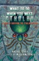 What to Do When You Meet Cthulhu: A Guide to Surviving the Cthulhu Mythos - Rachel Gray, William Jones