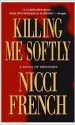 Killing Me Softly (Mass Market) - Nicci French