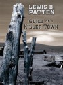 Guilt of a Killer Town - Lewis B. Patten