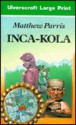 Inca-Kola: A Traveller's Tale of Peru - Matthew Parris