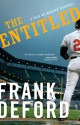 The Entitled: A Tale of Modern Baseball - Frank Deford