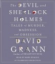 The Devil & Sherlock Holmes: Tales of Murder, Madness & Obsession - David Grann, Mark Deakins