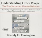 Understanding Other People: The Five Secrets to Human Behavior - Beverly D. Flaxington, Mike Slemmer