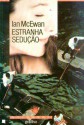 Estranha Sedução - Ian McEwan