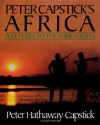 Peter Capstick's Africa: A Return To The Long Grass - Peter Hathaway Capstick