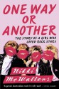 One Way or Another: The Story of a Girl Who Loved Rock Stars - Nikki McWatters