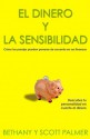 El Dinero y la Sensibilidad/ Cents and Sensibility: How Couples Can Agree About Money - Scott Palmer, Bethany Palmer, Bethany &. Scott Palmer, BETHANY & SCOTT PALMER