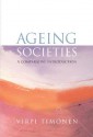 Ageing Societies: A Comparative Introduction - Virpi Timonen