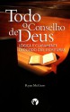 Todo o Conselho de Deus: Lógica e claramente deduzido das Escrituras - Ryan McGraw, Manoel Canuto, Heraldo Almeida, Marcelo Smeets