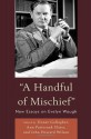 A Handful Of Mischief: New Essays On Evelyn Waugh - Donat Gallagher, Ann Pasternak Slater, John Howard Wilson, Baron Alder, Peter G. Christensen, Robert Murray Davis, Marcel DeCoste, Patrick Denman Flanery, Irina Kabanova, Dan S. Kostopulos, John W. Mahon, Richard W. Oram, Lewis MacLeod