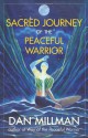 Sacred Journey of the Peaceful Warrior - Dan Millman