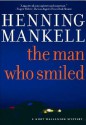 The Man Who Smiled - Henning Mankell, Laurie Thompson