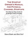 The Startup Owner's Manual for Physical Channel Startups (Book 2) - Steve Blank, Bob Dorf