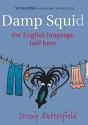 Damp Squid: The English Language Laid Bare - Jeremy Butterfield