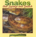 Snakes That Squeeze and Snatch - Lynn M. Stone