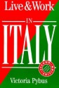 Live & Work In Italy (Live & Work Abroad Guides) - Victoria Pybus