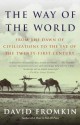 The Way of the World: From the Dawn of Civilizations to the Eve of the Twenty-first Century - David Fromkin