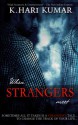 When Strangers meet.. - K. Hari Kumar