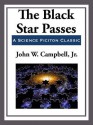 The Black Star Passes - John W. Campbell Jr.