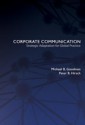 Corporate Communication: Strategic Adaptation for Global Practice - Michael Goodman, Peter Hirsch