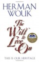 The Will to Live On: This is Our Heritage - Herman Wouk