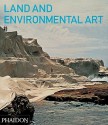 Land and Environmental Art - Jeffrey Kastner, Brian Wallis