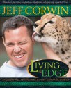 Living on the Edge: Amazing Relationships in the Natural World - Jeff Corwin