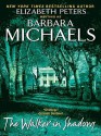 The Walker in Shadows - Barbara Michaels