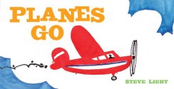 Planes Go - Steve Light