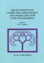 Developments In Computer Aided Design And Modelling For Civil Engineering - B.H.V. Topping