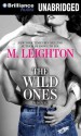 The Wild Ones - M. Leighton, Nick Podehl, Amy McFadden