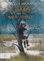 Elisabeth and the marsh mystery - Felice Holman