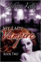 My Lady Vampire - Book Two - Sahara Kelly