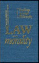 Law and Morality: Readings in Legal Philosophy - David Dyzenhaus