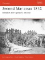 Second Manassas 1862: Robert E Lee's Greatest Victory - John P. Langellier, Mike Adams