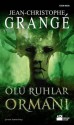 Ölü Ruhlar Ormanı - Jean-Christophe Grangé, Tankut Gökçe