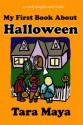 My First Book About Halloween (Picture Book for Children) (A Nearly Naughty Early Reader) - Tara Maya