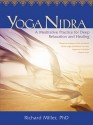 Yoga Nidra: A Meditative Practice for Deep Relaxation and Healing - Richard Miller