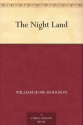 The Night Land - William Hope Hodgson